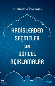 Hadislerden Seçmeler ve Güncel Açıklamalar