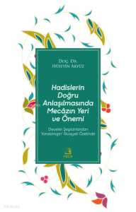 Hadislerin Doğru Anlaşılmasında Mecâzın Yeri ve Önemi