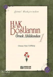 Hak Dostlarının Örnek Ahlâkından - 1 (Ciltli)