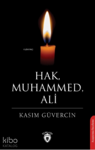 Hak, Muhammed, Ali