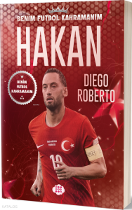 Hakan Çalhanoğlu  – Benim Futbol Kahramanım