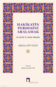 Hakikatin Perdesini Aralamak;el-Vesîle li-Galat Müzîle