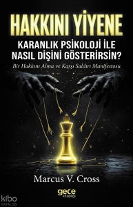 Hakkını Yiyene Karanlık Psikoloji ile Nasıl Dişini Gösterirsin?