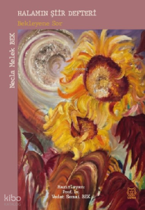 Halamın Şiir Defteri;Bekleyene Sor
