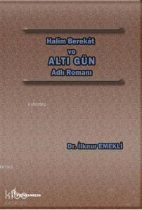 Halim Berekat ve Altı Gün Adlı Romanı
