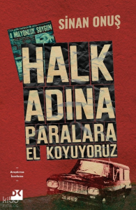 Halk Adına Paralara El Koyuyoruz