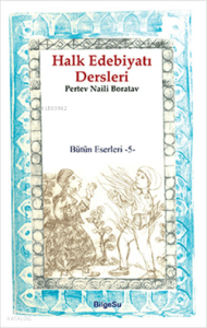 Halk Edebiyatı Dersleri;Bütün Eserleri 5