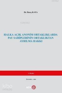 Halka Açık Anonim Ortaklıklarda Pay Sahiplerinin Ortaklıktan Ayrılma Hakkı