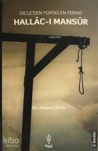 Hallac-ı Mansur; Dicle'den Yükselen Feryat