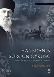 Hanedanın Sürgün Öyküsü; Başucumda Bir Avuç Vatan Toprağı
