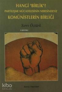Hangi "Birlik"? Partileşme Mücadelesinin Neresindeyiz Komünistlerin Birliği