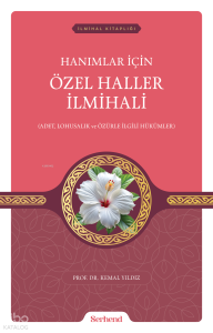 Hanımlar İçin Özel Haller İlmihali
