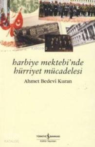 Harbiye Mektebi'nde Hürriyet Mücadelesi
