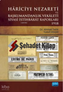 Hâriciye Nezareti ve Başkumandanlık Vekâleti Siyasi İstihbarat Raporları - 1918