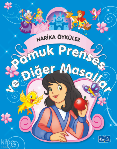 Harika Öyküler - Pamuk Prenses ve Diğer Masallar