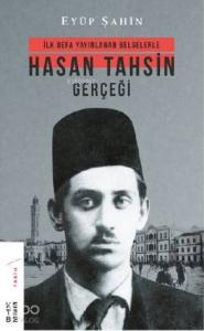Hasan Tahsin Gerçeği; İlk defa yayınlanan belgelerle