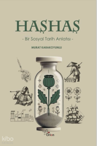 Haşhaş;Bir Sosyal Tarih Anlatısı
