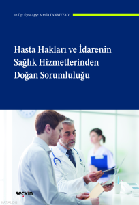 Hasta Hakları ve İdarenin Sağlık Hizmetlerinden Doğan Sorumluluğu