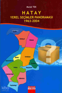 Hatay Yerel Seçimler Panoraması 1963 - 2004