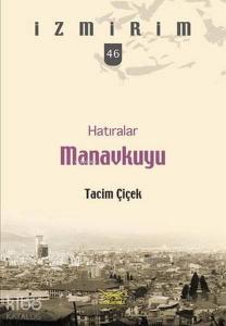 Hatıralar Manavkuyu; İzmirim 46