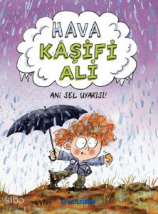 Hava Kâşifi Ali 2 - Ani Sel Uyarısı!