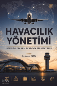 Havacılık Yönetimi ;Disiplinlerarası Akademik Perspektifler