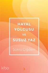 Hayal Yolcusu ve Susuz Yaz