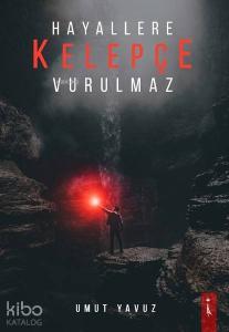 Hayallere Kelepçe Vurulmaz