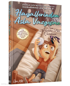 Hayallerinden Asla Vazgeçme;Sen Harika Bir Çocuksun