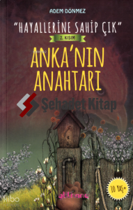 “Hayallerine Sahip Çık” 2 Kısım Anka’nın Anahtarı