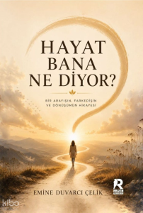 Hayat Bana Ne Diyor?