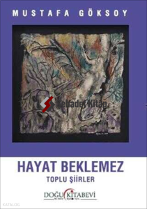 Hayat Beklemez - Toplu Şiirler