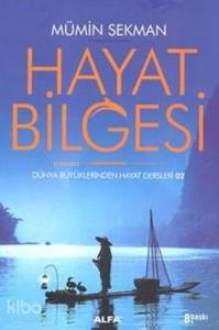 Hayat Bilgesi; Dünya Büyüklerinden Hayat Dersleri 02