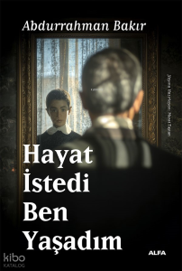 Hayat İstedi  Ben Yaşadım