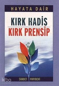 Hayata Dair Kırk Hadis - Kırk Prensip (Cep Boy)