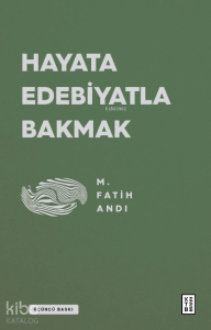 Hayata Edebiyatla Bakmak