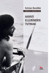Hayatı Ellerinden Tutmak