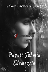 Hayatı Tahmin Edemezsin