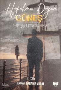 Hayatıma Doğan Güneş (2. Cilt)