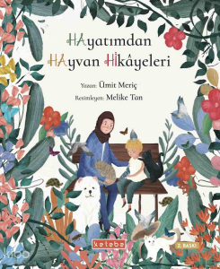 Hayatımdan Hayvan Hikâyeleri (Ciltli)