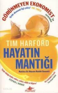 Hayatın Mantığı; Mantıksız Bir Dünyanın Mantıklı Ekonomisi