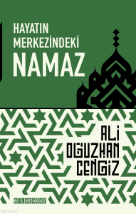 Hayatın Merkezindeki Namaz
