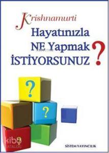 Hayatınızla Ne Yapmak İstiyorsunuz?