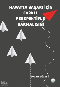 Hayatta Başarı İçin Farklı Perspektifle Bakmalısın!