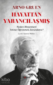 Hayattan Yabancılaşmış ;Neden Hissetmeyi Tekrar Öğrenmek Zorundayız?