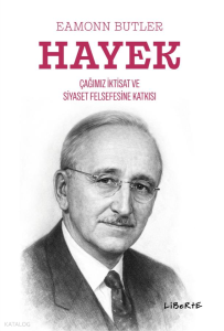 Hayek Çağımız İktisat ve Siyaset Felsefesine Katkısı