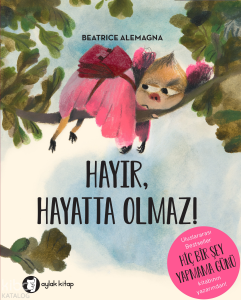 Hayır, Hayatta Olmaz!