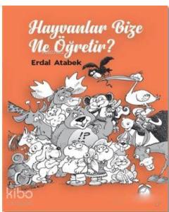Hayvanlar Bize Ne Öğretir?