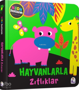 Hayvanlarla Zıtlıklar (Ciltli);Neon Dostlarım