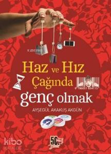 Haz ve Hız Çağında Genç Olmak